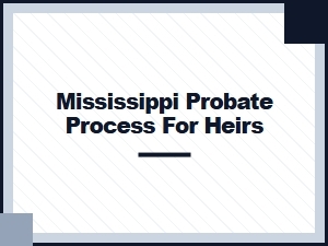 Mississippi Probate Process for Heirs