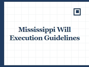 Mississippi Will Execution Asset Distribution Guidelines