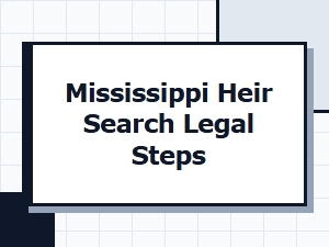 Mississippi Heir Search Legal Steps Explained