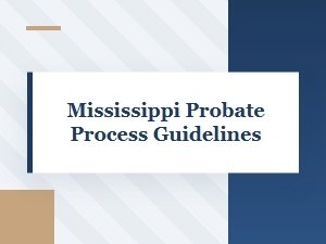 Mississippi Probate Process Guidelines 2024